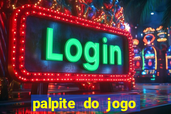 palpite do jogo aberto de hoje